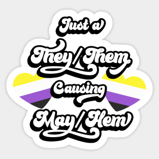 They/Them causing May/hem Sticker